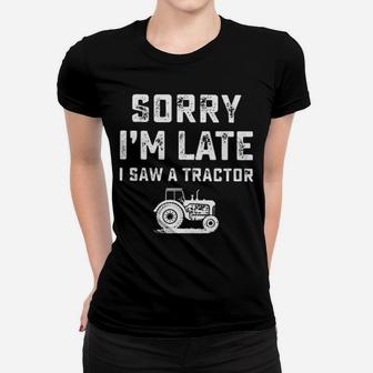 Sorry I'm Late I Saw A Tractor Women T-shirt - Monsterry