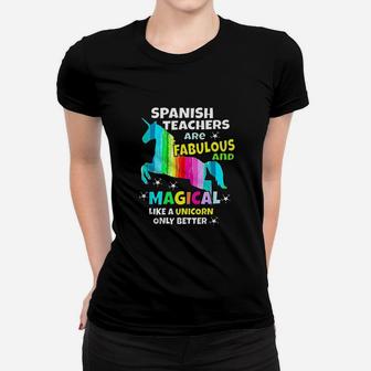 Spanish Teachers Unicorn Teacher Spanishteacher Gifts Women T-shirt | Crazezy UK