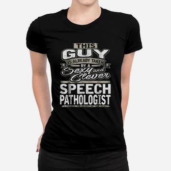 Speech Pathologist Shirt Gift For Boyfriend Husband Fiance 1 Women T-shirt | Crazezy CA