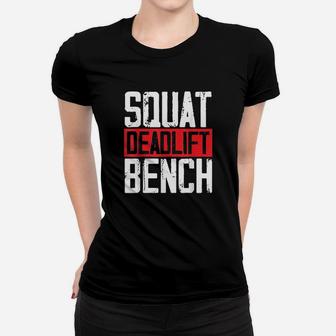 Squat Deadlift Bench Weightlifting Powerlifting Bodybuilder Women T-shirt | Crazezy CA
