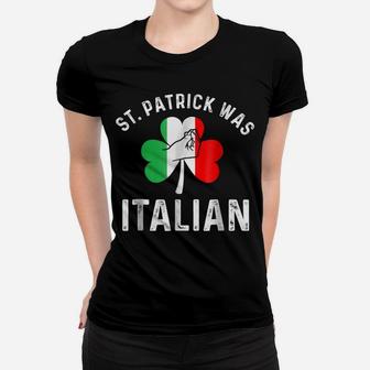 St Patrick Was Italian Italy Drinking Team Women T-shirt | Crazezy DE