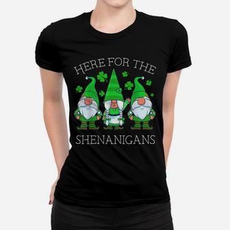 St Patricks Day Gnome Shamrock Here For The Shenanigans Gift Women T-shirt | Crazezy
