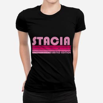 Stacia Name Personalized Retro Vintage 80S 90S Birthday Women T-shirt | Crazezy AU