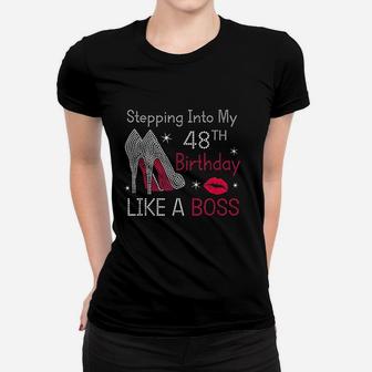 Stepping Into My 48Th Birthday Like A Boss Funny Women T-shirt | Crazezy
