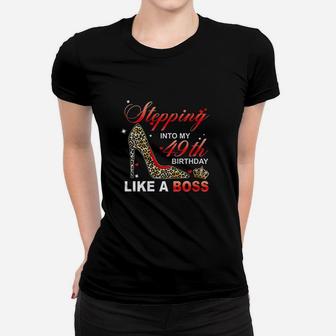 Stepping Into My 49Th Birthday Like A Boss Since Mother Women T-shirt | Crazezy UK