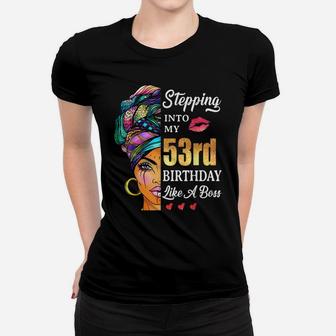 Stepping Into My 53Rd Birthday Like A Boss For 53 Years Old Women T-shirt | Crazezy