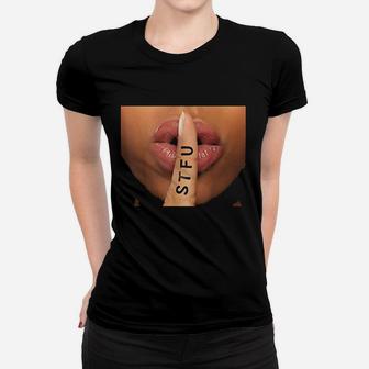 Stfu Be Quiet Unisex Lip Print Graphic Women T-shirt | Crazezy