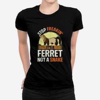 Stop It Is A Ferret Not A Snake Women T-shirt | Crazezy CA