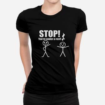 Stop You Are Under A Rest Funny Music Piano Women T-shirt | Crazezy DE