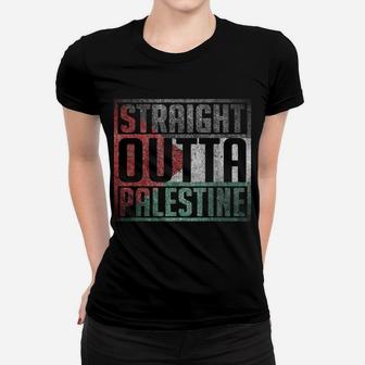 Straight Outta Palestine, Free Palestina, Palestine Flag Women T-shirt | Crazezy