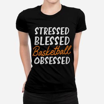 Stressed Blessed Obsessed Design Basketball Women T-shirt | Crazezy CA