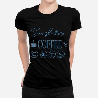 Sunshine, Coffee & Cats Cute For Cat Lovers Women T-shirt | Crazezy