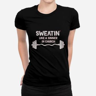 Sweatin Like A Siner In Church Women T-shirt | Crazezy CA