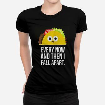 Taco Tuesday Every Now Then I Fall Apart Funny Taco Shirt Women T-shirt - Thegiftio UK