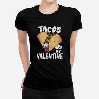 Tacos Are My Valentine Women T-shirt - Monsterry CA