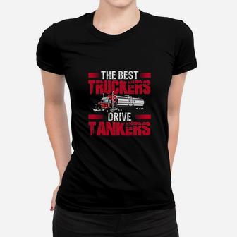 Tacotaco Best Truckers Drive Tankers Gas Truck Driver Funny Women T-shirt | Crazezy