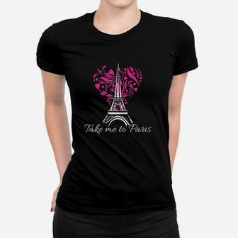 Take Me To Paris Eiffel Tower French Women T-shirt | Crazezy