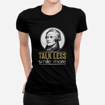 Talk Less Smile More Women T-shirt | Crazezy