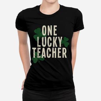 Teacher Shirt For St Patrick's Day One Lucky Teacher Women T-shirt | Crazezy