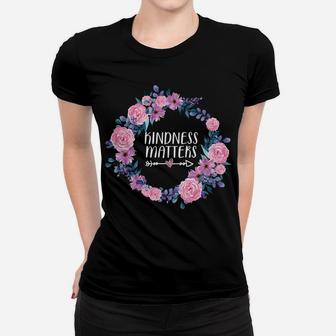 Teacher Shirt Kindness Tshirt Kindness Matters Cute Gift Women T-shirt | Crazezy