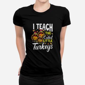 Teacher Thanksgiving I Teach The Cutest Little Turkeys Women T-shirt | Crazezy CA