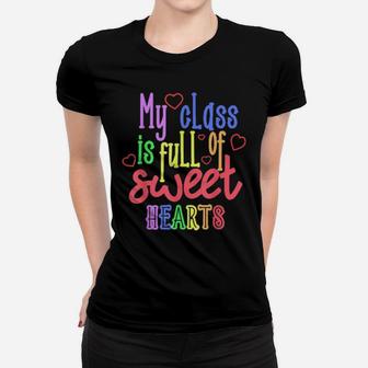 Teacher Valentines Day My Class Is Full Of Sweethearts Women T-shirt - Monsterry UK
