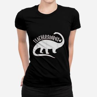 Teachersaurus Teacher Dinosaur Women T-shirt | Crazezy