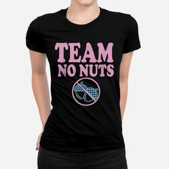 Team No Nuts Funny Team Girl Gender Reveal Shirt Tshirt Women T-shirt | Crazezy DE