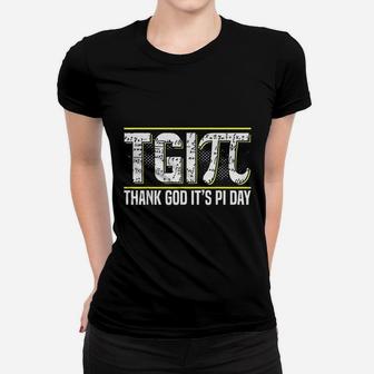 Thank God It Is Pi Day 314 Math National Pi Day Women T-shirt - Seseable
