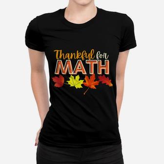Thankful For Math Thanksgiving Teacher Women T-shirt | Crazezy CA