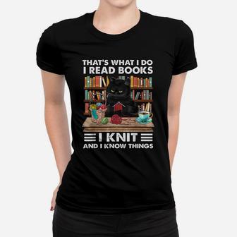 That What I Do I Read Books I Knit - Funny Cat Knitting Women T-shirt | Crazezy