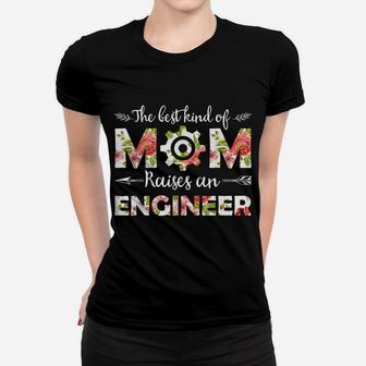 The Best-Kind Of Mom Raises An Engineer Floral Mother's Day Women T-shirt | Crazezy CA