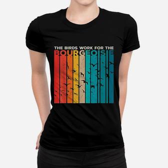 The Birds Work For The Bourgeoisie Women T-shirt | Crazezy CA