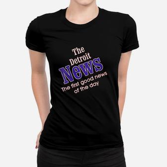 The Detroit News The First Good News Of The Day Women T-shirt | Crazezy