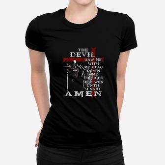 The Devil Saw Me With My Head Down And Thought Hed Won Women T-shirt | Crazezy DE