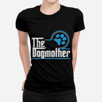 The Dogmother | Dog Lover | Mother's Day Gift Idea Women T-shirt | Crazezy
