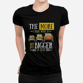 The More I Play With It The Bigger It Gets Women T-shirt | Crazezy AU