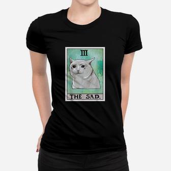 The Sad Cat Tarot Card Funny Meme Women T-shirt | Crazezy UK