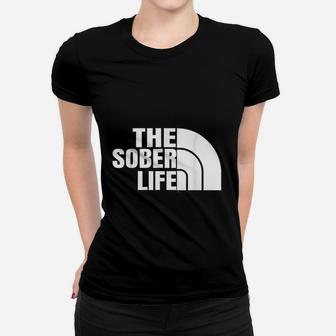 The Sober Life Sobriety Cool Women T-shirt | Crazezy CA