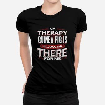 Therapy Guinea Pig Therapy Guinea Pig Is Always There Women T-shirt - Thegiftio UK