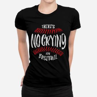There's No Crying In Baseball Women T-shirt | Crazezy AU