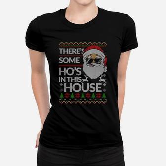 There's Some Hos In This House Funny Christmas Santa Claus Sweatshirt Women T-shirt | Crazezy UK