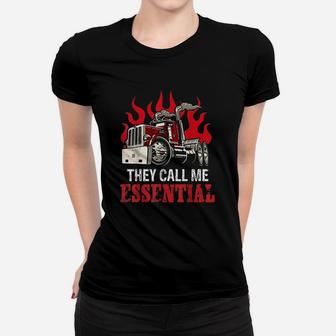They Call Me Essential Funny Truck Driver Essential Gift Women T-shirt | Crazezy AU
