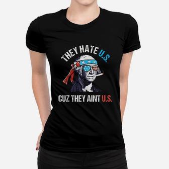 They Hate Us Cuz They Aint Us Funny 4Th Of July Women T-shirt | Crazezy UK