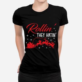 They See Me Rollin They Hatin Funny Christmas Sweatshirt Women T-shirt | Crazezy UK