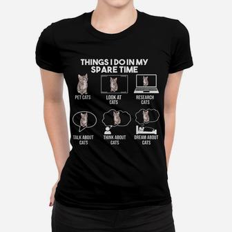 Things I Do In My Spare Time Cat ,Gift For Cat Lovers Women T-shirt | Crazezy UK