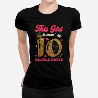 This Girl Is Now 10 Double Digits 10Th Birthday Crown Flower Women T-shirt | Crazezy CA