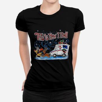 This Is How I Roll Women T-shirt - Monsterry CA