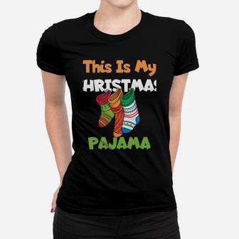This Is My Christmas Pajama Funny Santa Hat Socks Winter Women T-shirt | Crazezy