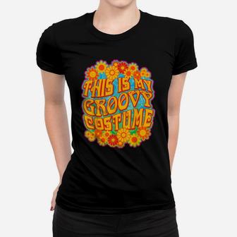 This Is My Groovy Costume - With Retro Flower Power Women T-shirt | Crazezy